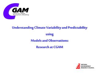 Understanding Climate Variability and Predictability using Models and Observations: