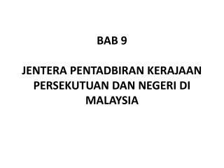 bab 9 jentera pentadbiran kerajaan persekutuan dan negeri di malaysia