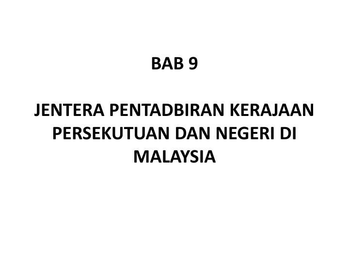bab 9 jentera pentadbiran kerajaan persekutuan dan negeri di malaysia
