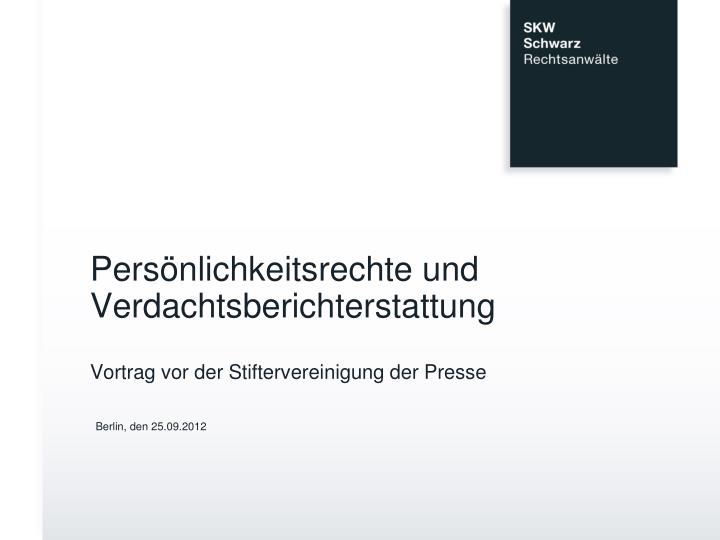 pers nlichkeitsrechte und verdachtsberichterstattung vortrag vor der stiftervereinigung der presse