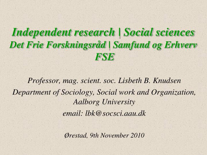 independent research social sciences det frie forskningsr d samfund og erhverv fse