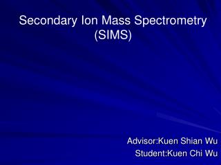 Secondary Ion Mass Spectrometry (SIMS)