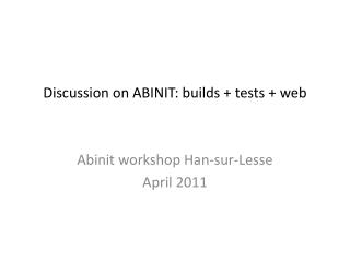 Discussion on ABINIT: builds + tests + web