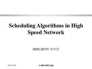 Scheduling Algorithms in High Speed Network