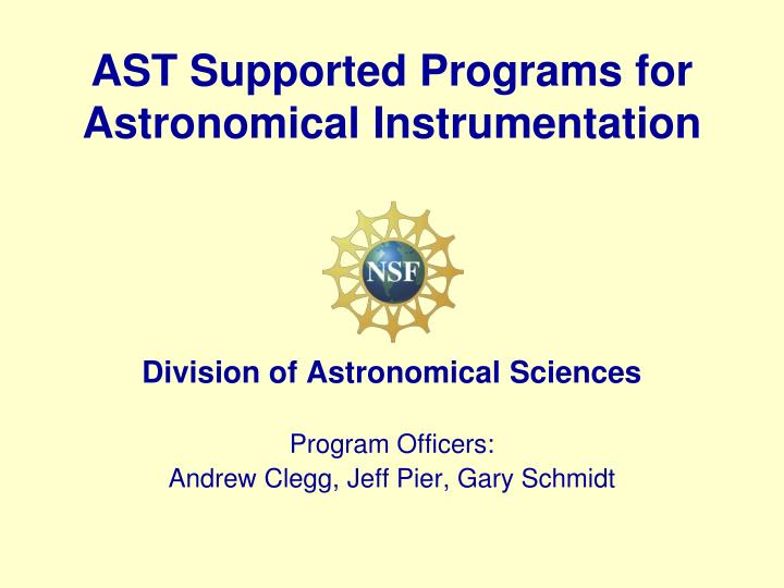 ast supported programs for astronomical instrumentation