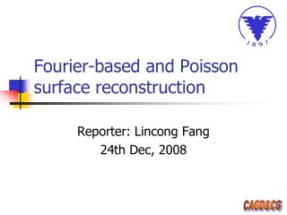 Fourier-based and Poisson surface reconstruction