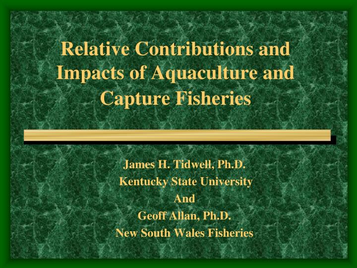relative contributions and impacts of aquaculture and capture fisheries