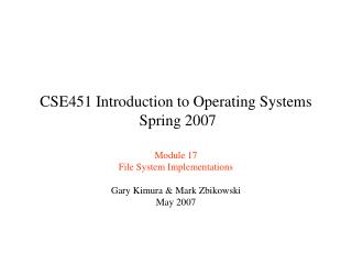 CSE451 Introduction to Operating Systems Spring 2007