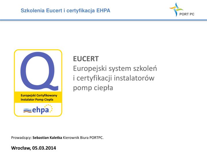 eucert europejski system szkole i certyfikacji instalator w pomp ciep a
