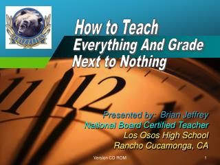Presented by: Brian Jeffrey National Board Certified Teacher Los Osos High School