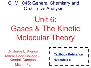 Unit 6: Gases &amp; The Kinetic Molecular Theory