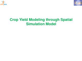 Crop Yield Modeling through Spatial Simulation Model