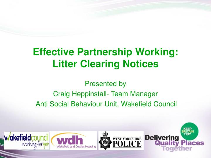 effective partnership working litter clearing notices