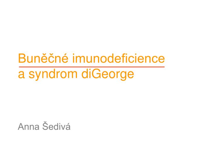 bun n imunodeficience a syndrom digeorge
