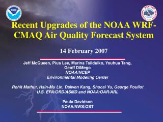Jeff McQueen, Pius Lee, Marina Tsildulko, Youhua Tang, Geoff DiMego NOAA/NCEP