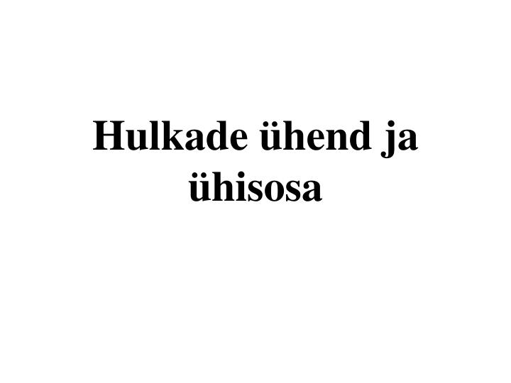 hulkade hend ja hisosa