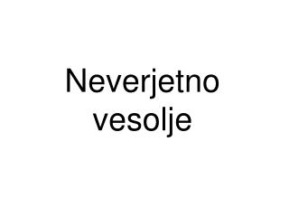 neverjetno vesolje
