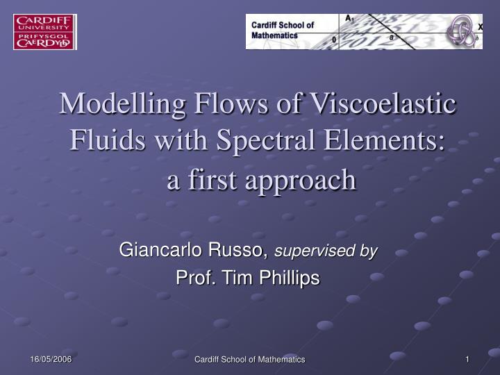 modelling flows of viscoelastic fluids with spectral elements a first approach