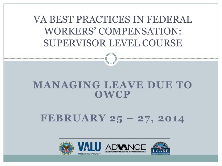 va best practices in federal workers compensation supervisor level course