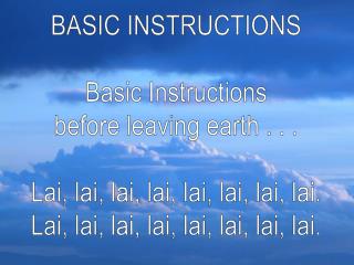 BASIC INSTRUCTIONS Basic Instructions before leaving earth . . .