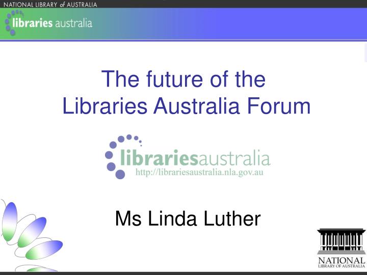 the future of the libraries australia forum