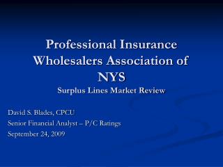 Professional Insurance Wholesalers Association of NYS Surplus Lines Market Review