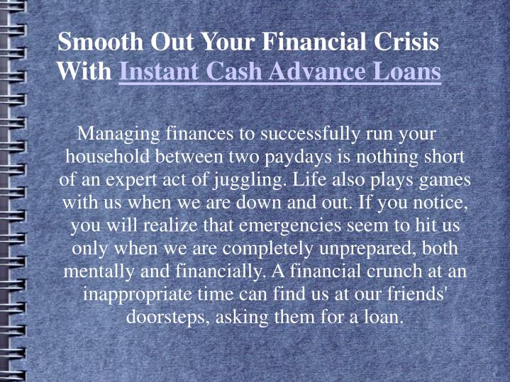 smooth out your financial crisis with instant cash advance loans