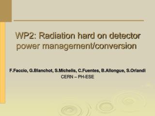 WP2: Radiation hard on detector power management/conversion
