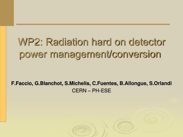 wp2 radiation hard on detector power management conversion
