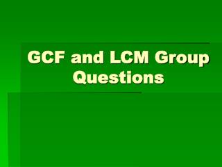 gcf and lcm group questions