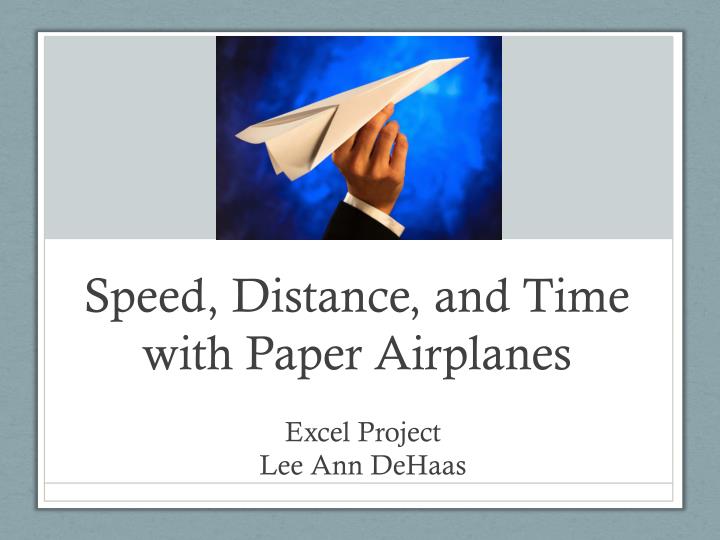 speed distance and time with paper airplanes
