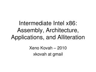 Intermediate Intel x86: Assembly, Architecture, Applications, and Alliteration