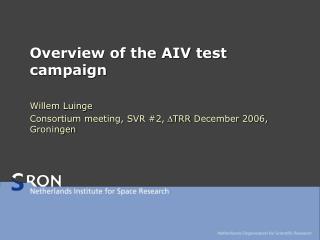Overview of the AIV test campaign