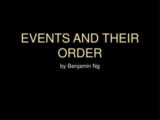 EVENTS AND THEIR ORDER