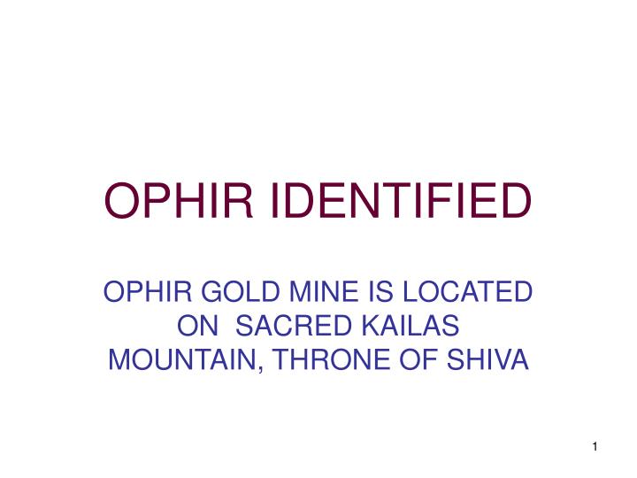 ophir identified