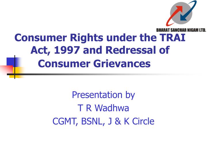 consumer rights under the trai act 1997 and redressal of consumer grievances