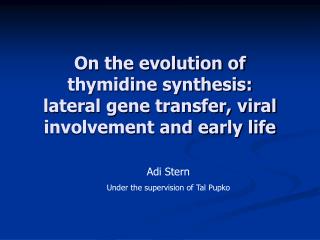 On the evolution of thymidine synthesis: lateral gene transfer, viral involvement and early life