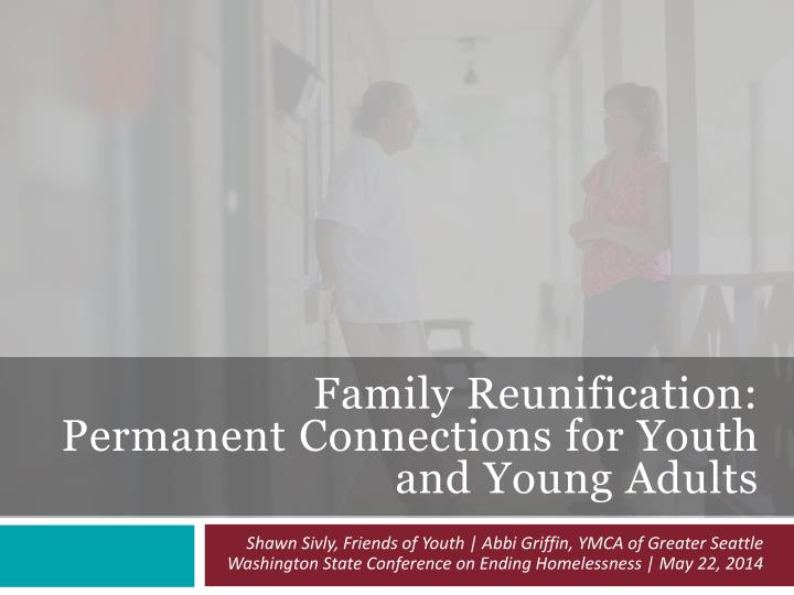 family reunification permanent connections for youth and young adults