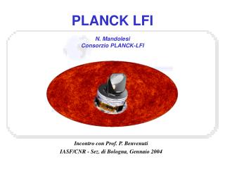 PLANCK LFI N. Mandolesi Consorzio PLANCK-LFI