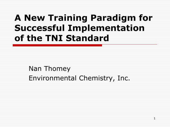 a new training paradigm for successful implementation of the tni standard