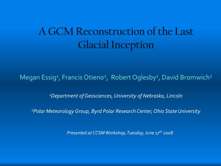 a gcm reconstruction of the last glacial inception