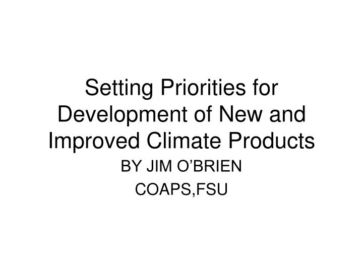 setting priorities for development of new and improved climate products