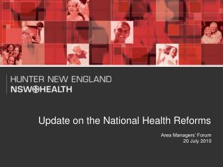 Update on the National Health Reforms