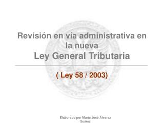 revisi n en v a administrativa en la nueva ley general tributaria
