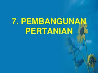 7 pembangunan pertanian
