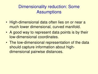 Dimensionality reduction: Some Assumptions