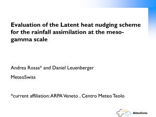 Evaluation of the Latent heat nudging scheme for the rainfall assimilation at the meso-gamma scale