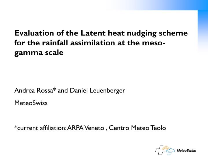 evaluation of the latent heat nudging scheme for the rainfall assimilation at the meso gamma scale