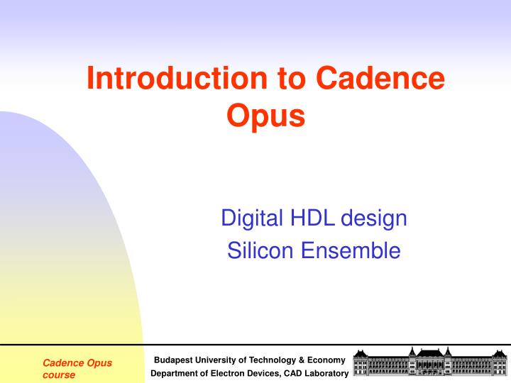 introduction to cadence opus