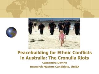 Peacebuilding for Ethnic Conflicts in Australia: The Cronulla Riots Cassandra Devine